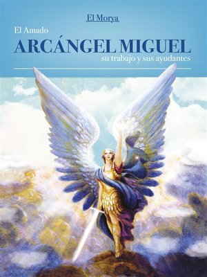 cover image of El Amado Arcángel Miguel, Su Trabajo y sus Ayudantes